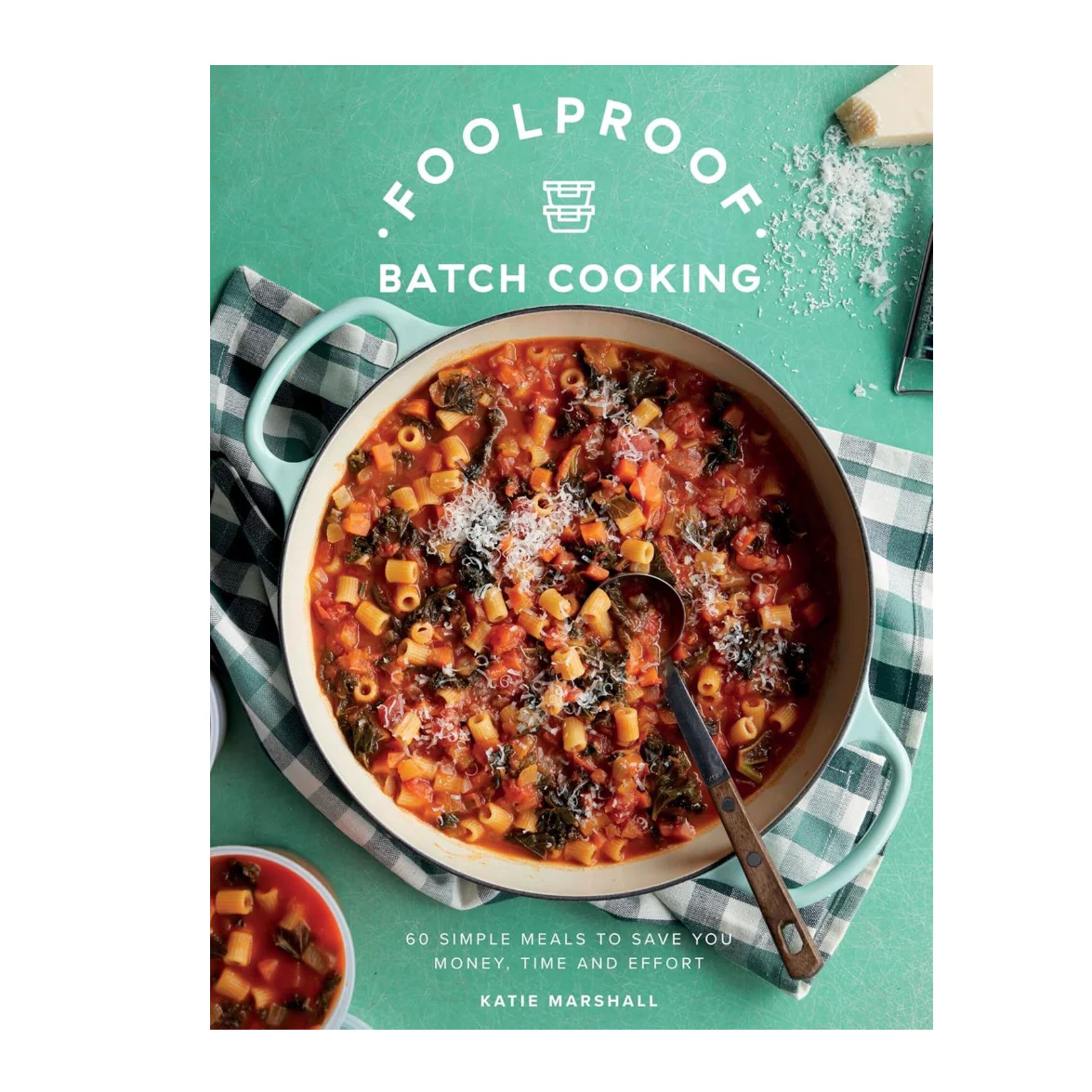 'Foolproof Batch Cooking' Cookbook by Katie Marshall