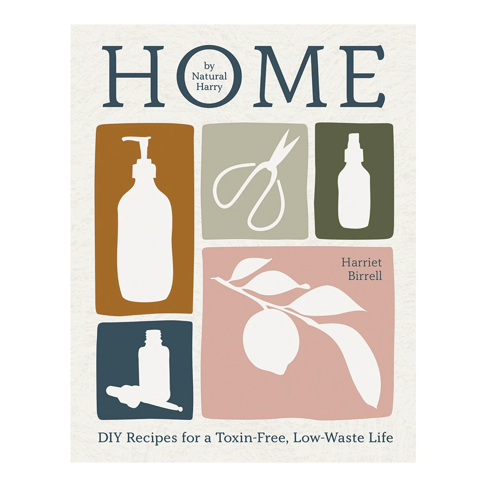 'Home: DIY Recipes for a Toxin Free, Low Waste Life' Book by Natural Harry