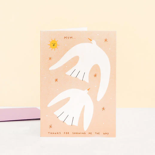 'Mum, Thanks For Showing Me The Way' Greetings Card