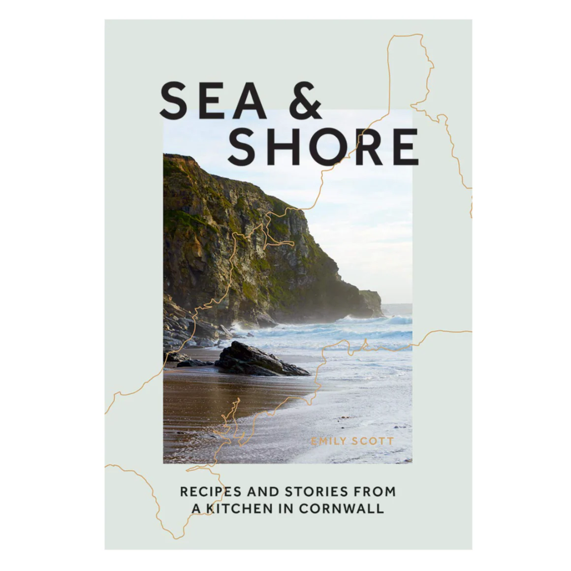 'Sea & Shore: Recipes and Stories from a Kitchen in Cornwall' Book